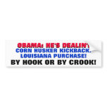 OBAMA HE'S DEALIN' healthcare BY HOOK OR BY CROOK! Bumper Sticker