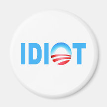 OBAMA IDIOT FRIDGE MAGNET