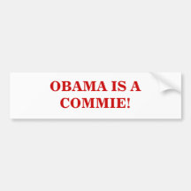 OBAMA IS A COMMIE! BUMPER STICKERS