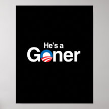 OBAMA IS A GONER POSTERS