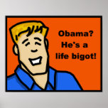 Obama is a life bigot poster
