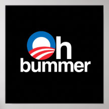 OBAMA IS AN OH BUMMER POSTER