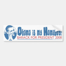 Obama Is My Homeboy Bumper Sticker 