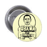 Obama is My Homeboy Button