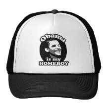 Obama is my Homeboy Trucker Hat