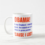 Obama is my Shepherd Coffee Mug