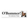 Obama is O'bummer - Customized Bumper Sticker