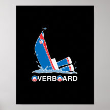 OBAMA IS OVERBOARD.png Posters