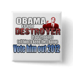 Obama is the Destroyer Pins