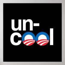 OBAMA IS UNCOOL PRINT