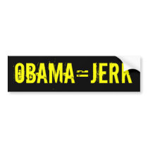 OBAMA=JERK Bumper Sticker (offensive t shirts)