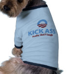 Obama Kicks Ass - Really, Don't Laugh pet clothing
