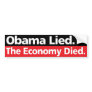 Obama Lied. The Economy Died. Bumper Sticker