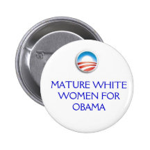 Obama Logo, MATURE WHITE WOMEN FOR OBAMA Button