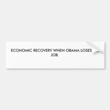 OBAMA LOSES HIS JOB BUMPER STICKER