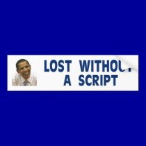 OBAMA Lost without a script Bumper Sticker bumper stickers