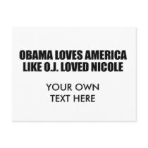 OBAMA LOVES AMERICA LIKE O.J. LOVED NICOLE POST CARD