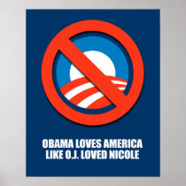 OBAMA LOVES AMERICA LIKE O.J. LOVED NICOLE POSTER