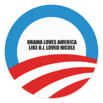 OBAMA LOVES AMERICA LIKE O.J. LOVED NICOLE STICKERS