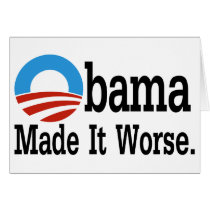 Obama Made It Worse Cards