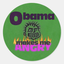 Obama makes me angry round stickers