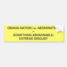 OBAMA-NATION i.e. ABOMINATION=SOMETHING ABOMINA... Bumper Stickers