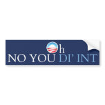 Obama No You Didn't bumper stickers
