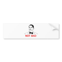 Obama - Not Bad Bumper Stickers