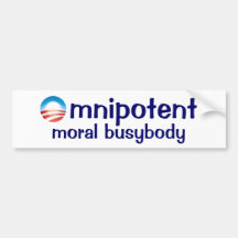 Obama - Omnipotent Moral Busybody Bumper Sticker
