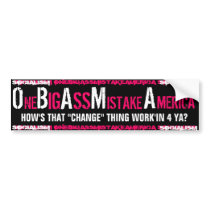 OBAMA-"One BIG ASS Mistake America" bumper sticker