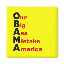 Obama: One Big Ass Mistake America Refrigerator Magnets