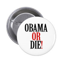 Obama or Die buttons
