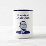 Obama: President of All 100% Mug mugs