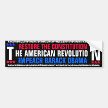 OBAMA - RESTORE THE CONSTITUTION - IMPEACH OBAMA BUMPER STICKERS