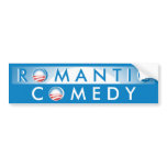 Obama = Romantic Comedy Bumper Sticker