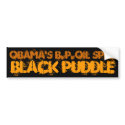 Obama"s B.P. Oil Spill, Black Puddle bumper stickers
