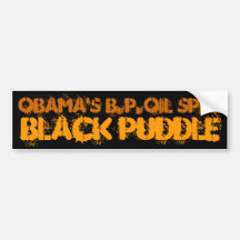 Obama"s B.P. Oil Spill, Black Puddle Bumper Sticker