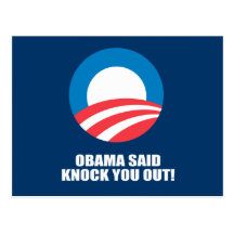 OBAMA SAID KNOCK YOU OUT POST CARDS