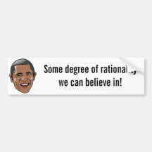 Obama - Some degree of rationality Bumper Sticker