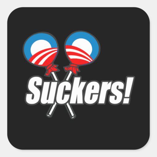 Obama Suckers! Square Stickers