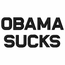 OBAMA SUCKS Embroidered Shirt