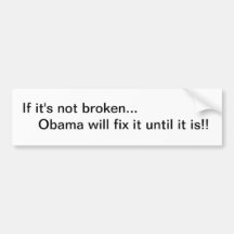 Obama will fix it bumper stickers