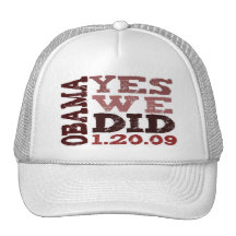 OBAMA YES WE DID 1.20.09 - hat