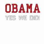 OBAMA - YES WE DID! embroidered shirts