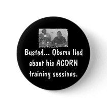 obamaacorn, Busted... Obama lied a... - Customized Buttons