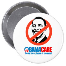Obamacare - Bend over here it comes Pinback Button
