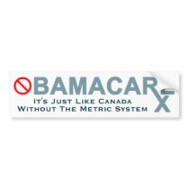 Obamacare: Canada Without the Metric System Bumper Stickers