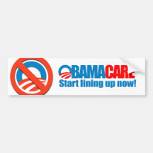 Obamacare - Start lining up now Bumper Stickers