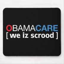 OBAMACARE [ we iz scrood ] Mousepads