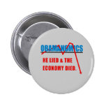 Obamanomics - He lied and the economy died Pin